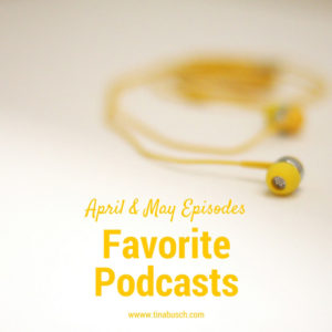 Favorite Podcasts – www.tinabusch.com
