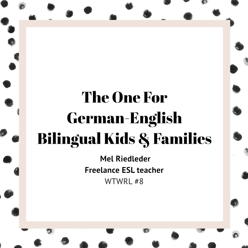 #8 – ESL teacher Mel Riedleder on bilingualism and the right books for kids